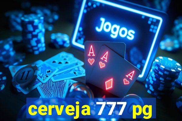 cerveja 777 pg